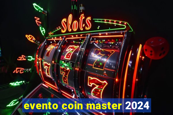 evento coin master 2024